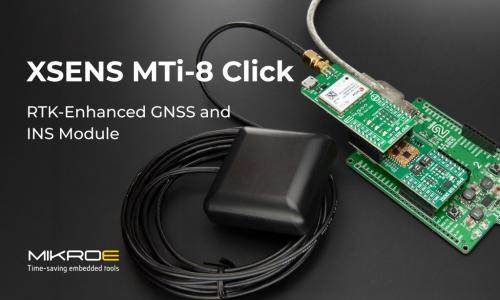 MIKROE推出XSENS MTi-8 Click扩展板 提供RTK增强型GNSS和INS解决方案